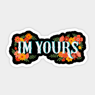 I'm Yours Sticker